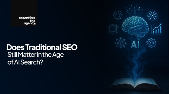 Does Traditional SEO Still Matter in the Age of AI Search?