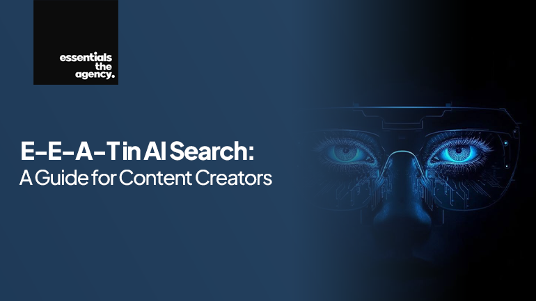 E-E-A-T in AI Search: A Guide for Content Creators