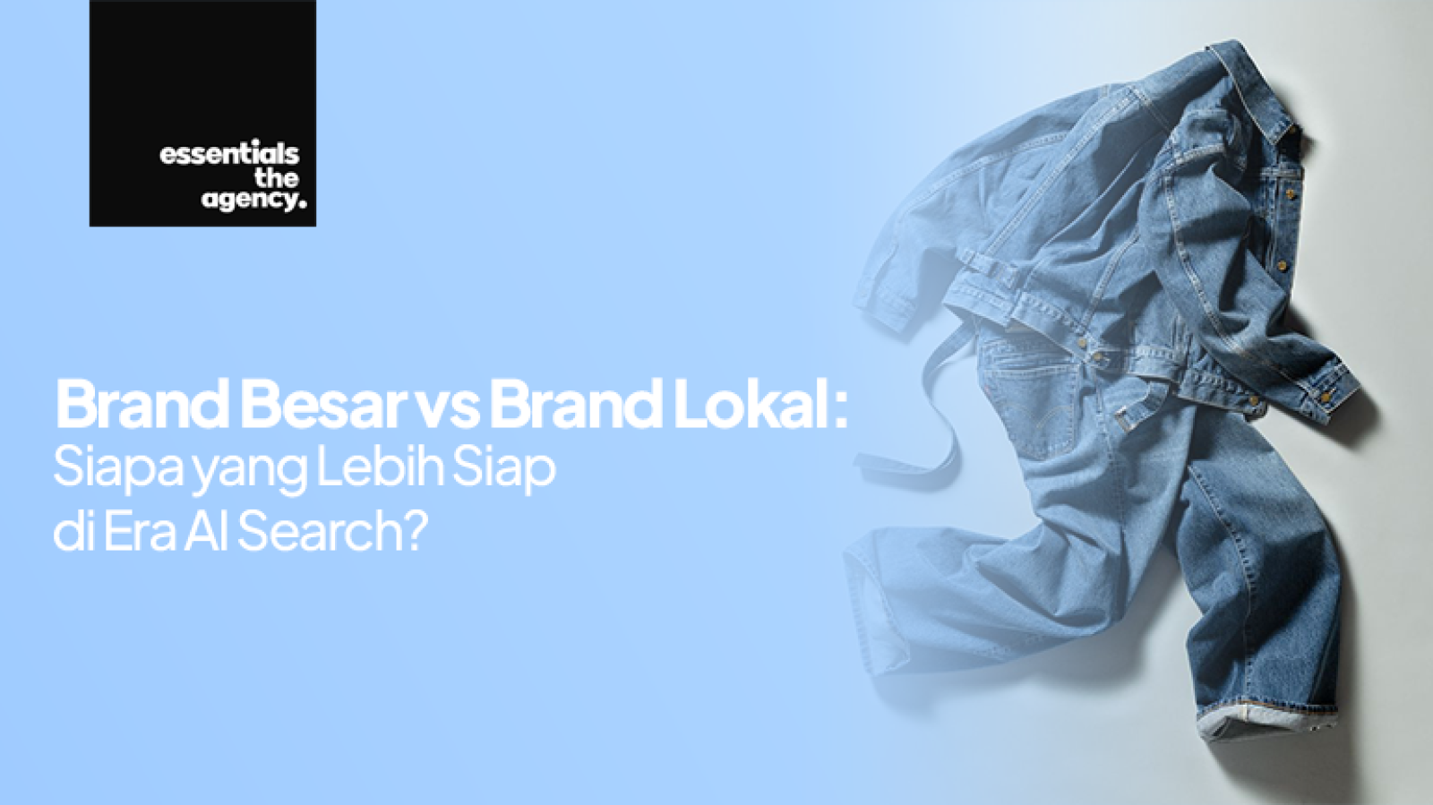 Brand Besar vs Brand Lokal: Siapa yang Lebih Siap di Era AI Search?