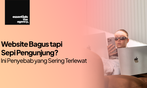 Website Bagus tapi Sepi Pengunjung? Ini Penyebab yang Sering Terlewat