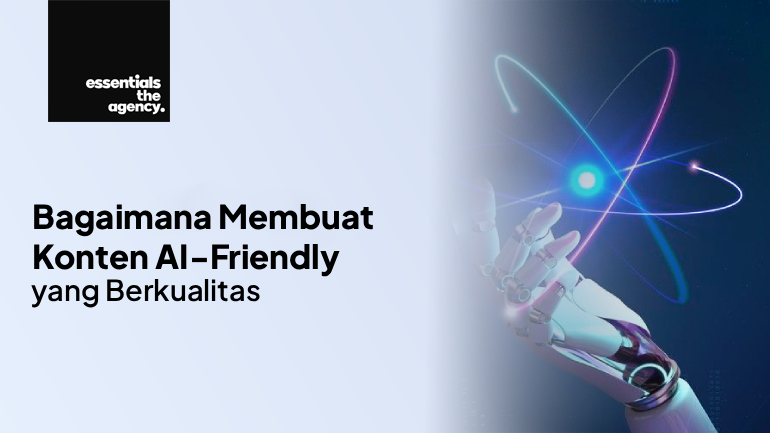 Bagaimana Membuat Konten AI-Friendly yang Berkualitas