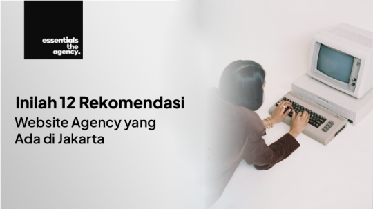 Inilah 12 Rekomendasi Website Agency yang Ada di Jakarta